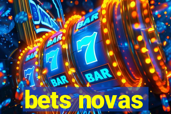 bets novas